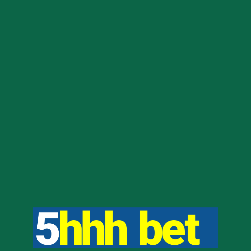 5hhh bet